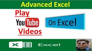Play YouTube videos on excel |  how to play videos on excel file | how to embed videos on excel
