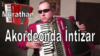 Akordeonda Intizar (Sakın Bir Söz Söyleme)