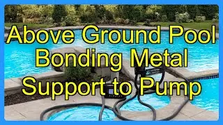 Above Ground Pool Bonding Metal Support to Pump