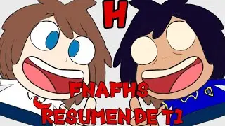 Fnafhs: una serie que no envejeci&oacute; bien/resumen loquendo-lautiidv