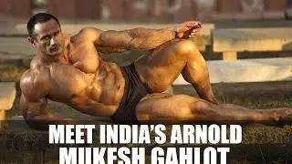 Meet India's Arnold- Mukesh Gahlot