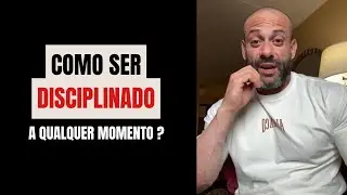 Como ser disciplinado em todos os momentos?
