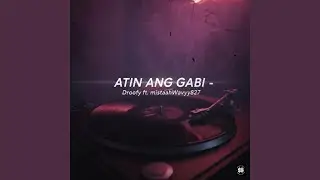 ATIN ANG GABI (feat. mistaahWavyy827)