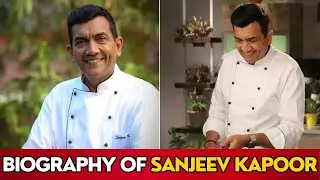 Chef Sanjeev Kapoor - Personal Life, Awards , Restaurants & More | Biography | TCB