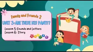 TIẾNG ANH 2 | FAMILY AND FRIENDS 2 NATIONAL EDITION | UNIT 3 | LESSON 5,6