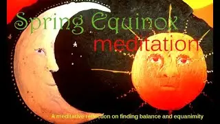 Spring Equinox Meditation