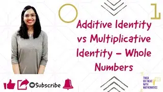Additive Identity vs Multiplicative Identity - Whole Numbers