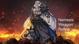The Only Thing They Fear is Nemesis (Weapon Refine Showcase)