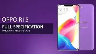 Oppo R15 Specifications | OPPO R15 first look | OPPO R15 price in india | OPPO R15