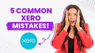 5 COMMON XERO MISTAKES!