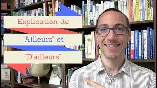 Ailleurs / D'ailleurs (apprendre le français)