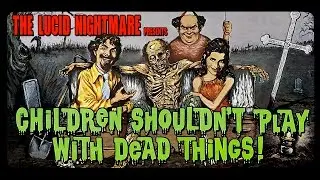 The Lucid Nightmare - Children Shouldn't Play with Dead Things Review
