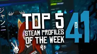 Top 5 Steam Profiles Of The Week | #41