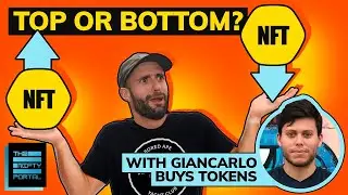 Is this the Bottom or the Top of the NFT Market? With Giancarlo Buys Tokens