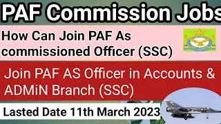 PAF Flying Officer Jobs 2023 Il PAF Accounts Jobs 2023 Il PAF Admin Jobs 2023 Il PAF SSC csc Jobs 23