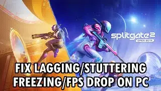 Fix Splitgate 2 Beta Stuttering, Freezing, Lagging or FPS Drop On PC
