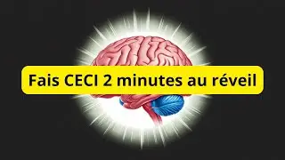 Faites Ceci 2 Minutes Chaque Matin et Transformez Votre Journ&eacute;e !