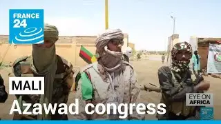 Azawad congress in Mali: Tuaregs call for one united army to fight jihadists &bull; FRANCE 24 English