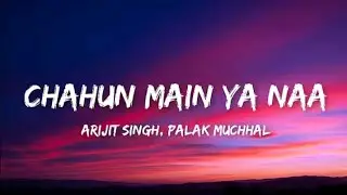 CHAHUN MAIN YA NAA (LYRICS SONG)