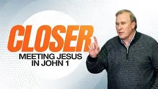 Closer - Meeting Jesus in John 1 | Awaken Church | 01/11/26