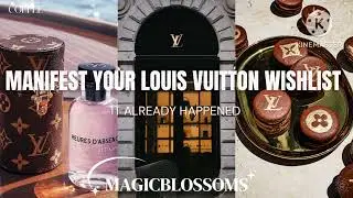 ☆ MANIFEST YOUR LOUIS VUITTON WISHLIST &mdash; POWERFUL SUBLIMINAL ☆