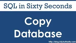 Copy Database - SQL in Sixty Seconds #067