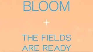 Bloom + The Fields Are Ready &ndash; Mitch Wong with Lindy Cofer (Official Lyric Video)