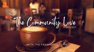 The Community Love Podcast Ep 1