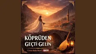 k&ouml;pr&uuml;den ge&ccedil;ti gelin
