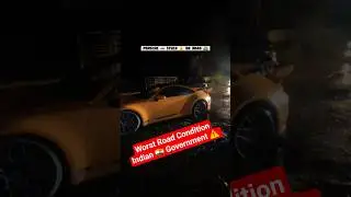 Porsche 🚗 Stuck ⚠️ On 🛣️ Road ❌ Worst Road Condition 🇮🇳 Indian Government ✅