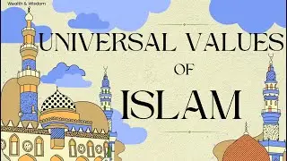Islamic Principles: Exploring Universal Values and Absolute Justice in Islam: Divine Morality