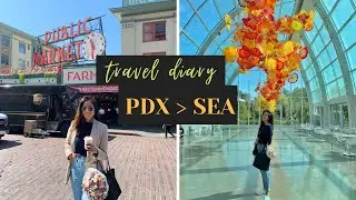 Portland and Seattle in 5 days || Travel Diary