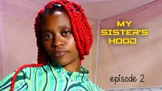 CHOKORA EP2(MY SISTER'S HOOD EP2)