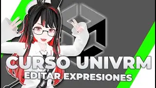 Personalizar las expresiones de tu vtuber | Curso UniVRM avanzado