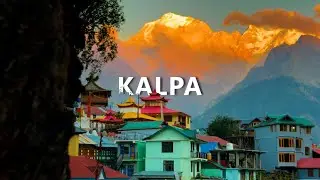 Kalpa: Most Beautiful Village in Himachal Pradesh