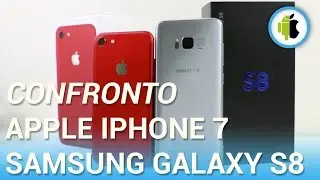 Samsung Galaxy S8 vs Apple iPhone 7, confronto in italiano