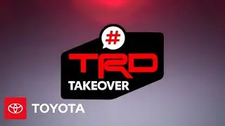 #TRDtakeover: Welcome to the TRD Family | Toyota