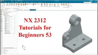 Siemens NX  tutorials for beginners|NX 2312|tutorial-53