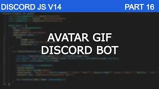 [2024] How to Add Gif Avatar to Bots Using [Discord.JS V14] (Part 16)