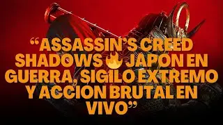 &ldquo;ASSASSIN&rsquo;S CREED SHADOWS 🔥 Jap&oacute;n en guerra, sigilo extremo y acci&oacute;n brutal en vivo&rdquo;