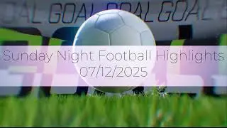 Sunday Night Football Highlights 07122025