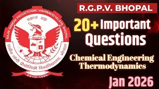 Chemical Engineering Thermodynamics | Top 20+ Important Questions | RGPV Jan 2026 |