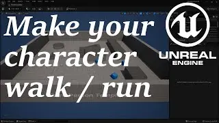 UE5 Tutorial - Make your character walk - run