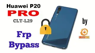 Huawei P20 PRO CLT-L29 Frp Bypass one click by Unlocktool