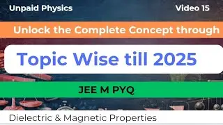 15 Topic-wise PYQs (Full Concept, Not Just Solutions) | Till 2025 | JEE Main