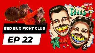 22 - Bed Bug Fight Club with Jason Cheny