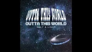 Salt and Light - Outta This World (Official Audio w/ Lyrics)