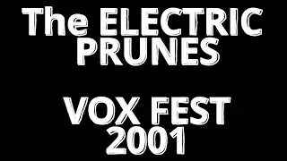 The ELECTRIC PRUNES - VOX Fest 2001