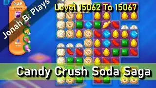 Candy Crush Soda Saga Уровни 15062 15063 15064 15065 15066 15067