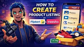 How to Create Product Listing on Flipkart & Meesho | Step by Step Guide | Part 2